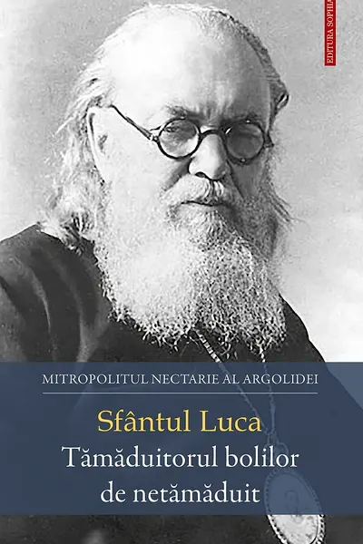 Sfantul Luca – Tamaduitorul bolilor de netamaduit