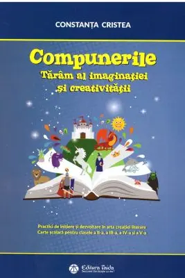 Compunerile. Taram al imaginatiei si creativitatii