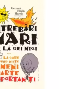 Intrebari mari de la cei mici... la care raspund niste oameni foarte importanti