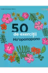 50 de exercitii Ho'oponopono