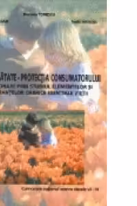 Om - Sanatate - Protectia consumatorului. Curriculum optional pentru clasele VI-IX