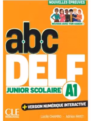 ABC DELF, A1 junior scolaire: réussis avec ton coach!