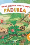 HAI SA ASCULTAM CUM VORBESTE PADUREA. Carte cu sunete