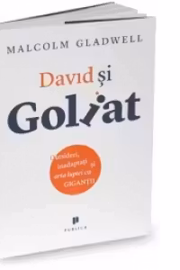 David si Goliat. Outsideri, inadaptati si arta luptei cu gigantii