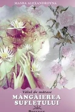 Mângâierea sufletului. Valul de mătase