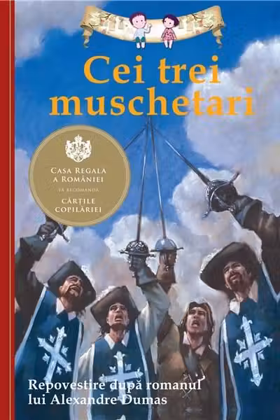 Cei trei muschetari - Repovestire după romanul lui Alexandre Dumas