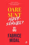 Oare sunt hipersensibil?
