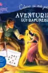 Citesc si ma joc. Aventurile lui Rapunzel. LITERA.