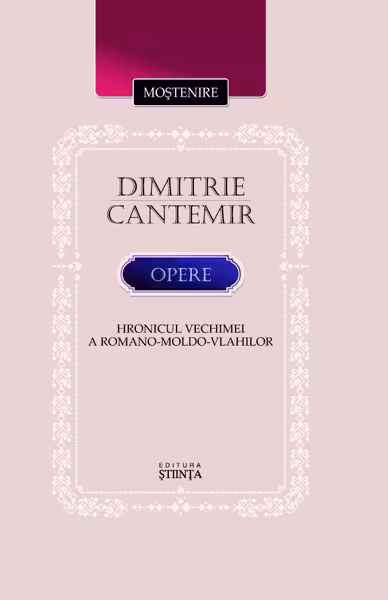 Hronicul vechimei. Opere. Dimitrie Cantemir