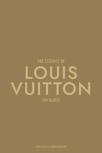 The Essence of Louis Vuitton