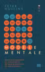 Modele mentale. 30 de instrumente de gandire ce separa mediocrul de exceptional