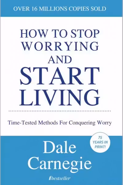 How to Stop Worrying and Start Living - Dale Carnegie