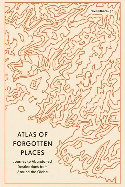 Atlas of Forgotten Places