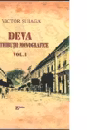 DEVA CONTRIBUTII MONOGRAFICE. VOL. I+II (Orasul, cetatea si domeniul)