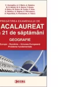 Pregatirea examenului de BACALAUREAT 2014 in 21 de saptamani. GEOGRAFIE (cod 1089)