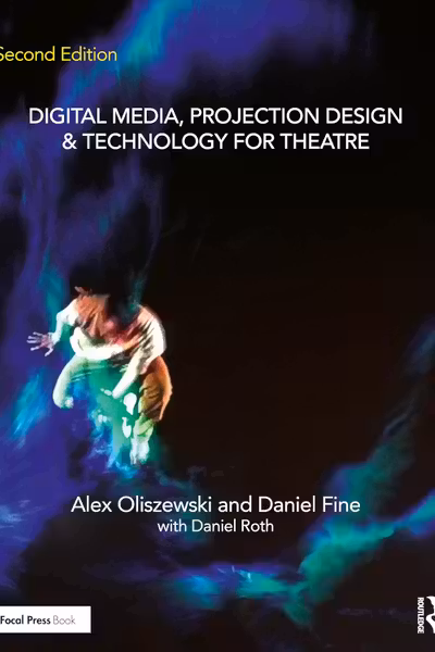 Digital Media, Projection Design, and Technology for Theatre