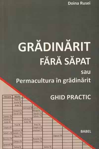 Grădinărit fără săpat sau permacultură în grădinărit. Ghid practic