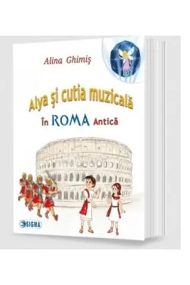 Alya si cutia muzicala, volumul 3. In Roma Antica