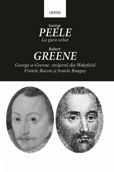 La gura sobei / George-a-Greene, strajerul din Wakefield / Fratele Bacon si fratele Bungay
