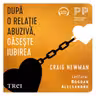 După o relație abuzivă, găsește iubirea (audiobook)