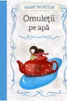 OMULETII PE APA. Mary Norton