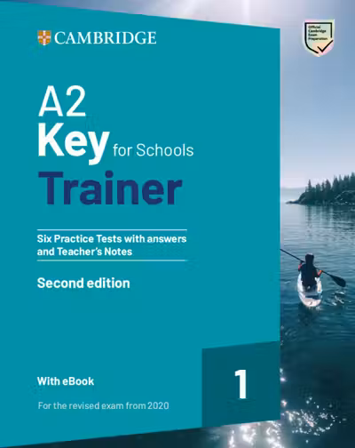 A2 Key for Schools Trainer 1 A2 Key for Schools Trainer 1 with Answers with interactive audio / video on Cambridge One 2ed