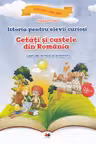 Istoria pentru elevii curiosi. Cetati si castele din Romania.Caiet de lectura si activitati