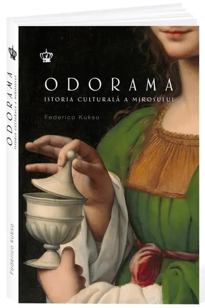 Odorama. Istoria culturala a mirosului