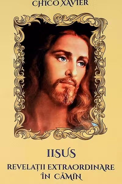 Iisus. Revelatii extraordinare in camin