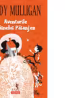 Aventurile ciinelui paianjen. A. Mulligan. POLIROM.