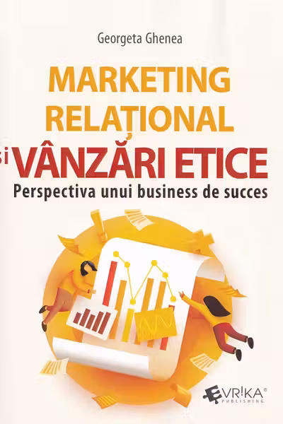Marketing relational si vanzari etice. Perspectiva unui business de succes