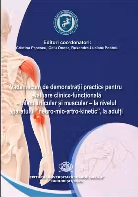 Vademecum de demonstratii practice pentru evaluare clinico-functionala. Bilant articular si muscular, la nivelul aparatului "Neuro-Mio-Artro-kinetic", la adulti