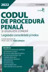 Codul de procedura penala si legislatie conexa 2022. Editie Premium