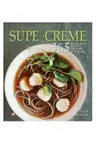Supe si creme. 365 de retete pentru fiecare zi din an