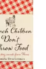 French Children Don t Throw Food