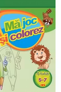 Ma joc si colorez. Activitati 5-7 ani