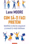 Cum sa-ti faci prieteni