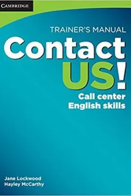 Contact US! Trainer's Manual: Call Center English Skills, B2 High Intermediate - C1 Advanced - Jane Lockwood, Hayley McCarthy