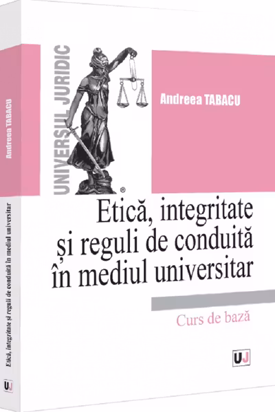 Etica, integritate si reguli de conduita in mediul universitar