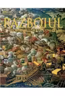 RAZBOIUL. O Istorie ilustrata completa
