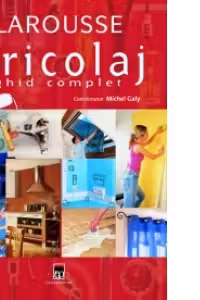 Bricolaj. Ghid complet