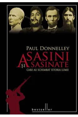 Asasini si asasinate care au schimbat istoria lumii