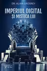Imperiul digital si mistica lui