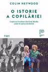 O istorie a copilariei. Copiii in Occident din Evul Mediu pana in epoca moderna