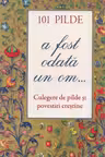 101 pilde. A fost odata un om...