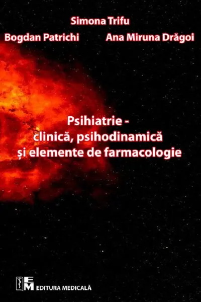 Psihiatrie clinica, psihodinamica si elemente de farmacologie