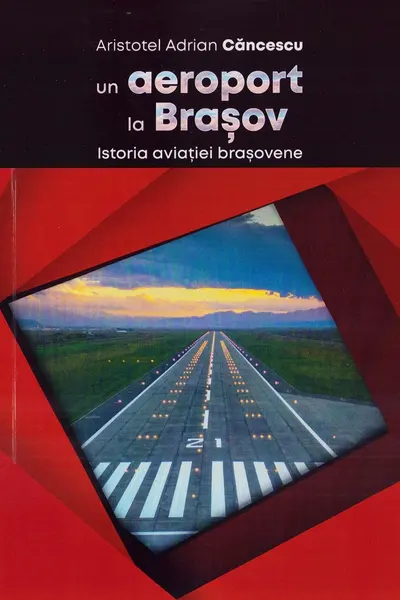 Un aeroport la Brașov. Istoria aviației brașovene