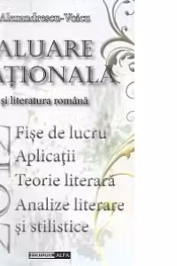 Evaluare nationala 2012 - Limba si literatura romana - Fise de lucru. Aplicatii. teorie literara. Analize literare si stilistice