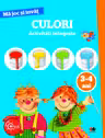 MA JOC SI INVAT. Culori. Activitati integrate. 3-4 ani