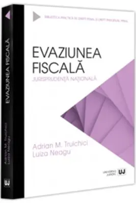 Evaziunea fiscala. Jurisprudenta nationala